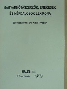 Magyarnótaszerzők, énekesek és népdalosok lexikona [antikvár]