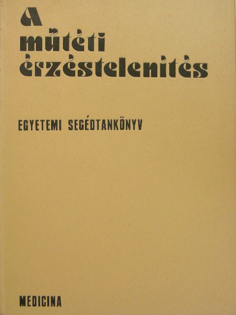 Ábrándy Endre - A műtéti érzéstelenítés [antikvár]