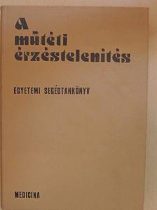 Ábrándy Endre - A műtéti érzéstelenítés [antikvár]