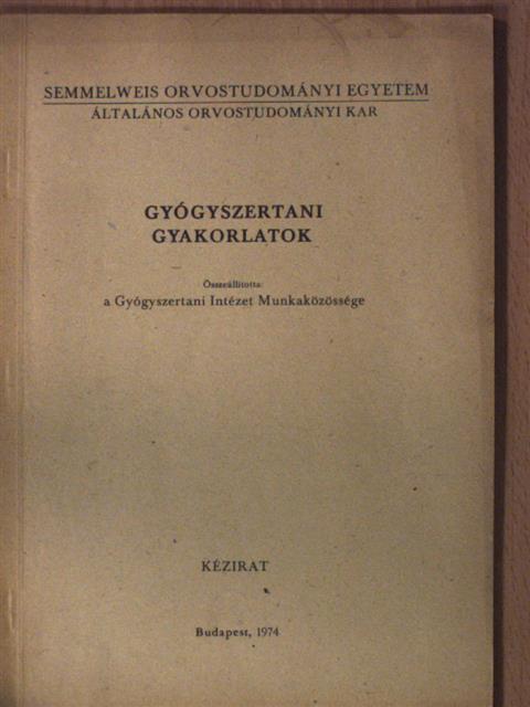 Gyógyszertani gyakorlatok [antikvár]