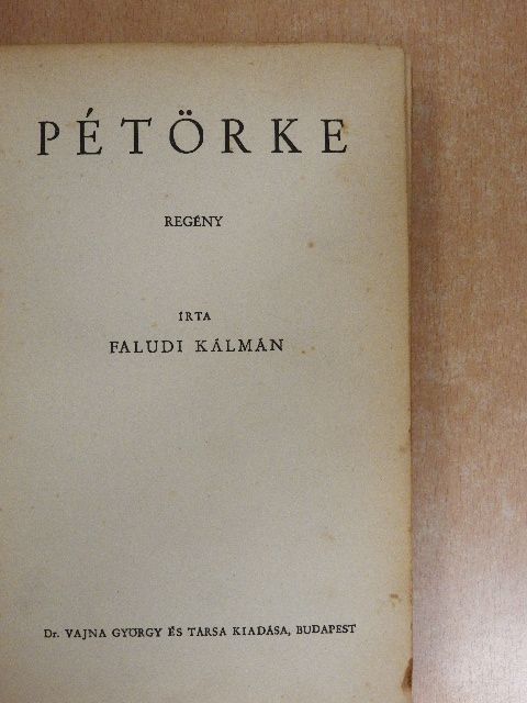 Faludi Kálmán - Pétörke [antikvár]