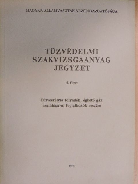 Tűzvédelmi szakvizsgaanyag jegyzet 4. füzet [antikvár]