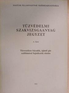 Tűzvédelmi szakvizsgaanyag jegyzet 4. füzet [antikvár]