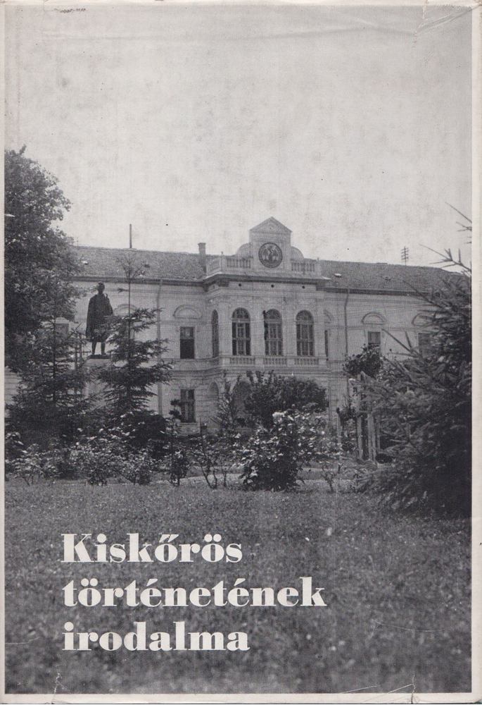 Lisztes László - Kiskőrös történetének irodalma [antikvár]