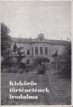 Lisztes László - Kiskőrös történetének irodalma [antikvár]