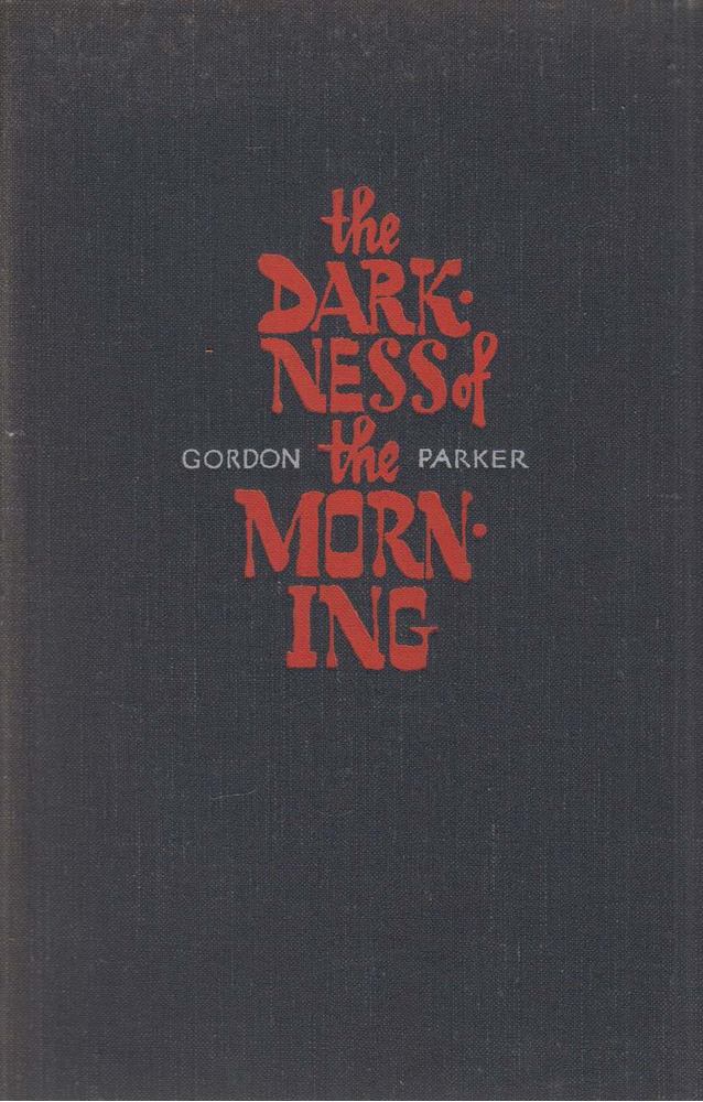 Gordon Parker - The Darkness of the Morning [antikvár]