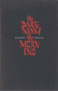 Gordon Parker - The Darkness of the Morning [antikvár]