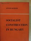 János Kádár - Socialist Construction in Hungary [antikvár]