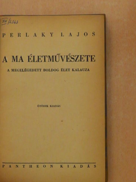 Perlaky Lajos - A ma életművészete [antikvár]