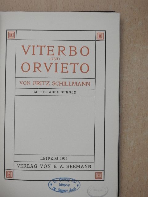 Fritz Schillmann - Viterbo und Orvieto [antikvár]