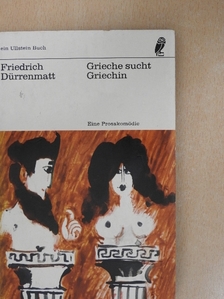 Friedrich Dürrenmatt - Grieche sucht Griechin [antikvár]