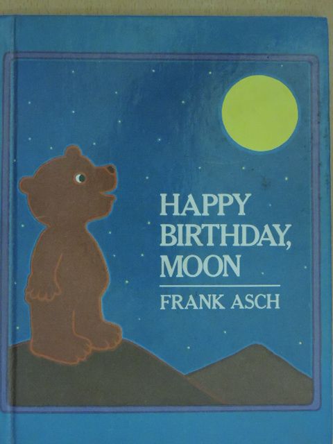 Frank Asch - Happy Birthday, Moon [antikvár]