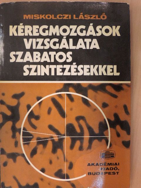 Dr. Miskolczi László - Kéregmozgások vizsgálata szabatos szintezésekkel [antikvár]