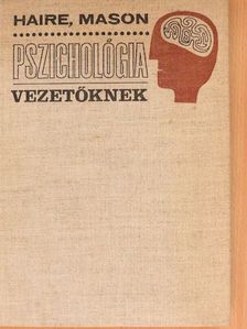 Mason Haire - Pszichológia vezetőknek [antikvár]