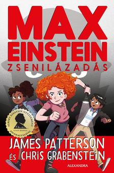 James Patterson, Chris Grabenstein - Max Einstein: Zsenilázadás