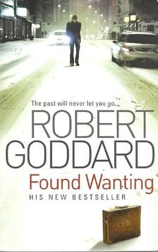 Robert Goddard - Found Wanting [antikvár]