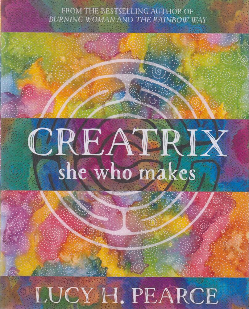 Lucy H. Pearce - Creatrix - she who makes [antikvár]