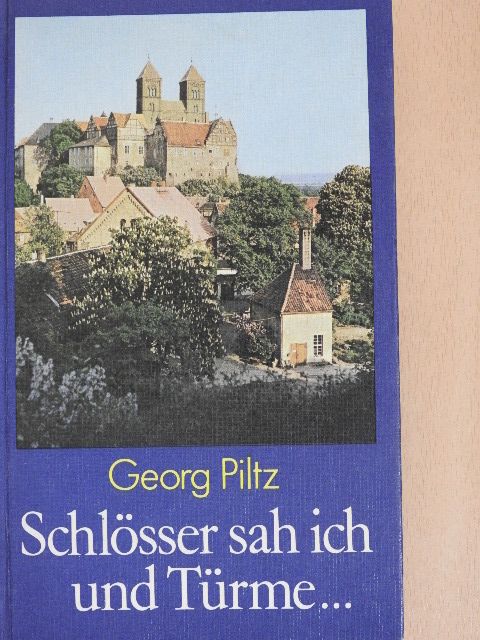 Georg Piltz - Schlösser sah ich und Türme... [antikvár]