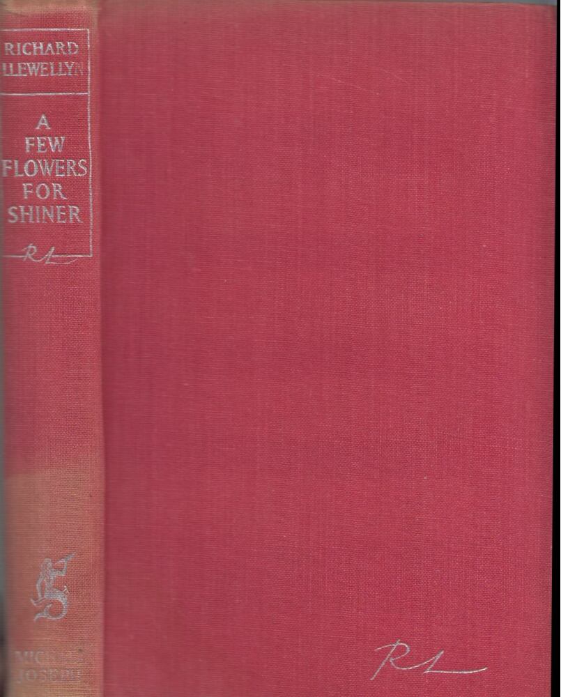 RICHARD LLEWELLYN - A Few Flowers for Shiner [antikvár]