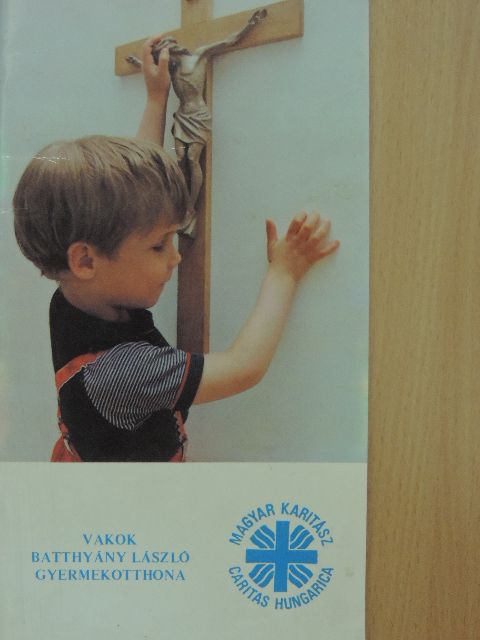 Fehér Anna - Vakok Batthyány László Gyermekotthona [antikvár]