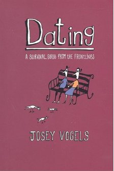 VOGELS, JOSEY - Dating – A Survival Guide from the Frontlines [antikvár]