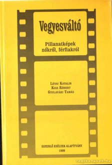 Gyulavári Tamás,  KISS RÓBERT, Lévai Katalin - Vegyesváltó [antikvár]