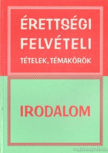 Vadai István - Érettségi, felvételi tételek, témakörök - Irodalom [antikvár]