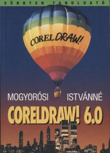 Mogyorósi Istvánné - CorelDRAW! 6.0 [antikvár]