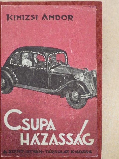 Kinizsi Andor - Csupa házasság [antikvár]