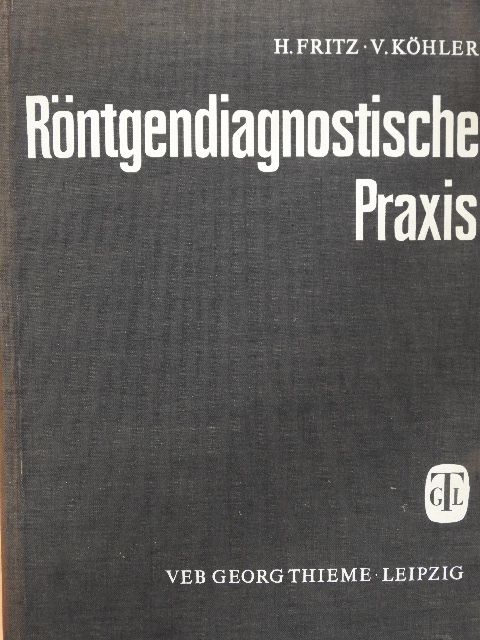 Prof. Dr. med. habil. Heinrich Fritz - Röntgen Diagnostische Praxis [antikvár]