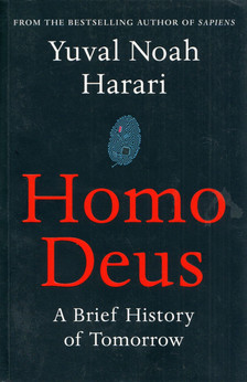Yuval Noah Harari - Homo Deus - A Brief History of Tomorrow [antikvár]