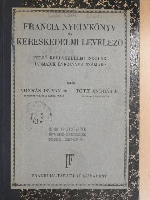 Dr. Tóth András - Francia nyelvkönyv és kereskedelmi levelező [antikvár]