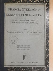 Dr. Tóth András - Francia nyelvkönyv és kereskedelmi levelező [antikvár]