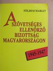Földesi Margit - A szövetséges ellenőrző bizottság Magyarországon [antikvár]