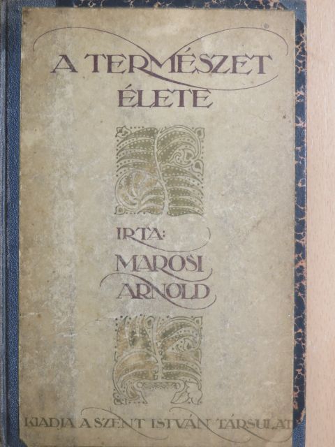 Marosi Arnold - A természet élete [antikvár]