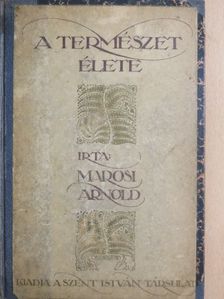 Marosi Arnold - A természet élete [antikvár]