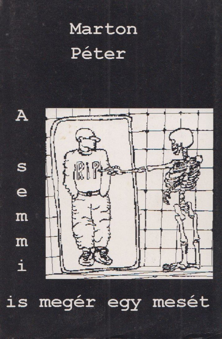 Marton Péter - A semmi is megér egy mesét [antikvár]