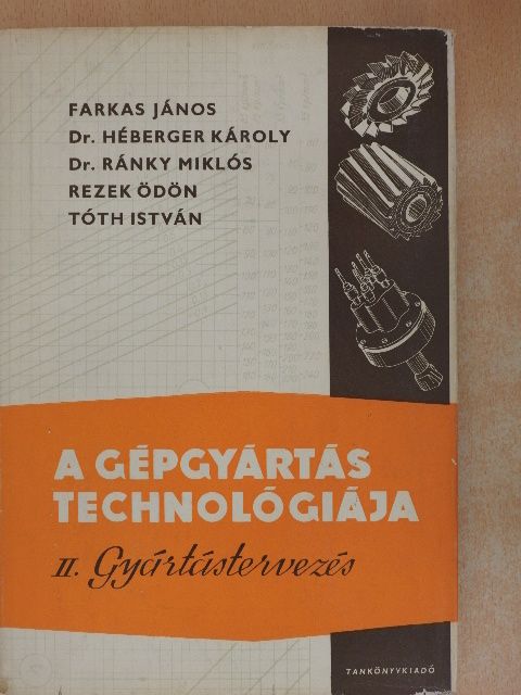 Dr. Héberger Károly - A gépgyártás technológiája II. [antikvár]