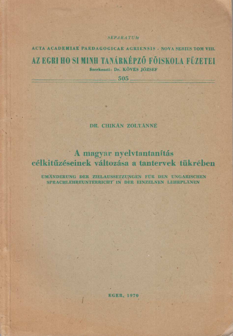 Chikán Zoltánné - A magyar nyelvtantanítás célkitűzéseinek változása  tantervek tükrében [antikvár]