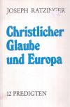 Joseph Ratzinger - Christlicher Glaube und Europa [antikvár]