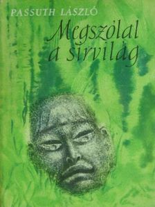 Passuth László - Megszólal a sírvilág [antikvár]