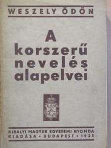 Weszely Ödön - A korszerű nevelés alapelvei [antikvár]