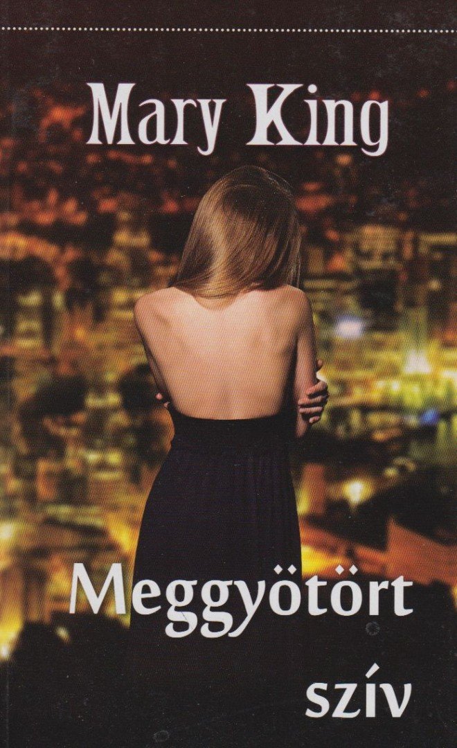 Mary King - Meggyötört szív [antikvár]