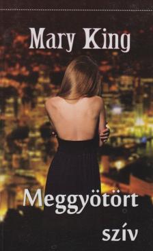 Mary King - Meggyötört szív [antikvár]