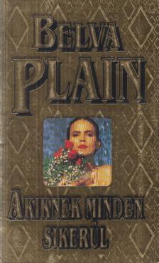 PLAIN, BELVA - Akiknek minden sikerül [antikvár]