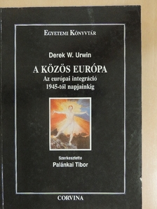 Derek W. Urwin - A közös Európa [antikvár]