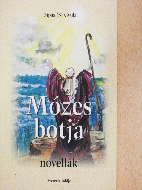 Sípos (S) Gyula - Mózes botja [antikvár]