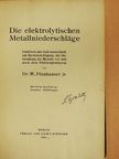 Dr. W. Pfanhauser jr. - Die elektrolytischen Metallniederschläge [antikvár]