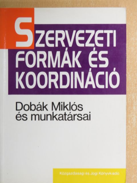 Antal Zsuzsanna - Szervezeti formák és koordináció [antikvár]