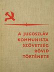 Julijana Vrcinac - A Jugoszláv Kommunista Szövetség rövid története [antikvár]